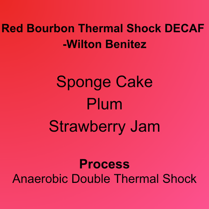 Wilton Benitez Double Thermal Shock Red Bourbon DECAF